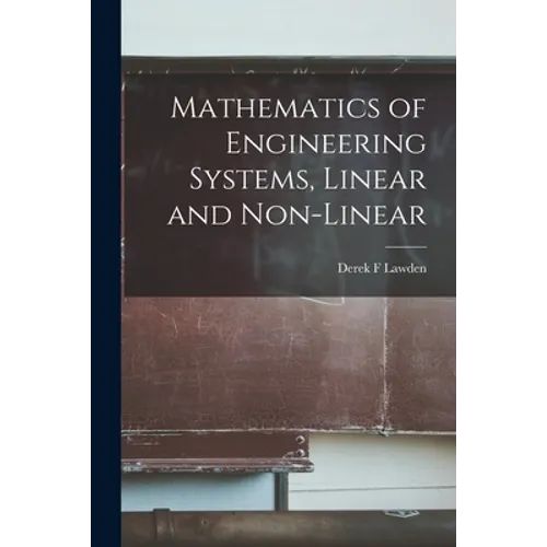 Mathematics of Engineering Systems, Linear and Non-linear