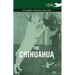 The Chihuahua - A Complete Anthology of the Dog -