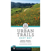 Urban Trails East Bay: Oakland * Berkeley * Fremont * Richmond