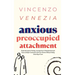 Anxious Preoccupied Attachment: Break the Cycle of Anxiety, Jealousy, Looming Fear, Abandonment of Nurture, Lack of Trust and Connection with Your Par