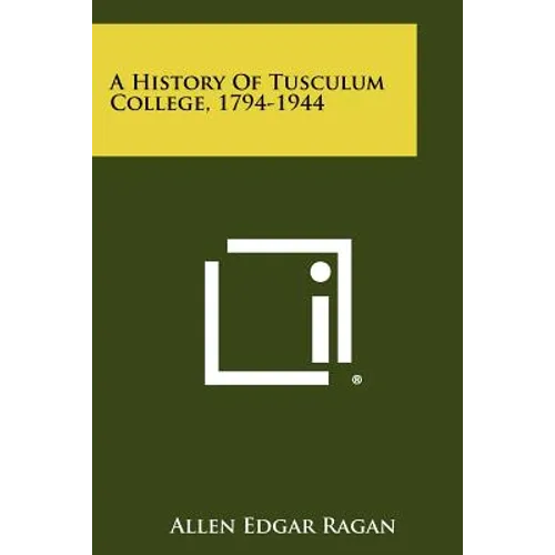 A History of Tusculum College, 1794-1944