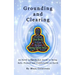 Grounding & Clearing - An Earth Lodge Pocket Guide to Being Safe, Present and Comfortable on Earth