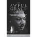 The Awful Grace of God: Religious Terrorism, White Supremacy, and the Unsolved Murder of Martin Luther King, Jr.