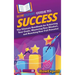 HowExpert Guide to Success: The Ultimate Handbook for Achieving Your Goals, Mastering Your Mindset, and Reaching Your Full Potential
