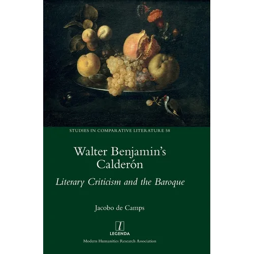 Walter Benjamin's Calderón: Literary Criticism and the Baroque