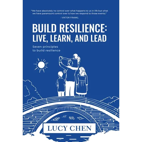 Build Resilience: Live, Learn, and Lead
