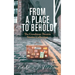 From a Place to Behold: The Goodman Theatre Stories Collection