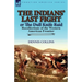 The Indians' Last Fight or The Dull Knife Raid: Recollections of the Western American Frontier