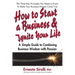 How to Start a Business & Ignite Your Life: A Simple Guide to Combining Business Wisdom with Passion