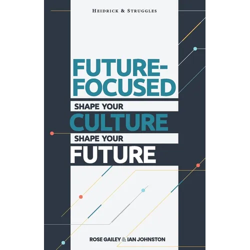 Future Focused: Shape Your Culture. Shape Your Future.