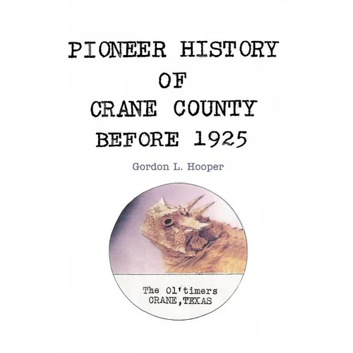 Pioneer History of Crane County Before 1925