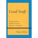 Good Stuff: Courage, Resilience, Gratitude, Generosity, Forgiveness, and Sacrifice