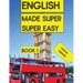 ENGLISH book 1: Made Super Super Easy