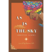 As Is the Sky
