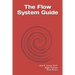 The Flow System Guide