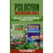 Psilocybin Mushrooms Bible: 2 Books in 1: The Complete Guide to Psilocybin, Safe Use, Health Benefits, History and How to Grow Magic Mushrooms on