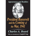 President Roosevelt and the Coming of the War, 1941: Appearances and Realities