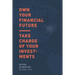 Own Your Financial Future: Take Charge of Your Investments