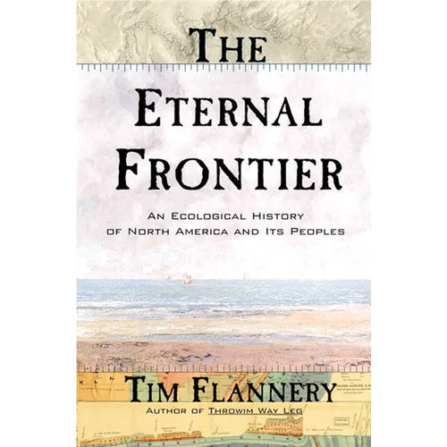 The Eternal Frontier: An Ecological History of North America and Its Peoples