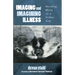 Imaging and Imagining Illness: Becoming Whole in a Broken Body
