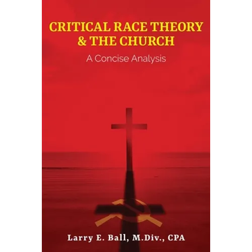 Critical Race Theory & the Church: A Concise Analysis