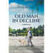 Old Man in Decline: A Novella
