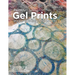 Painterly Gel Prints: Mono-printing plate how-to