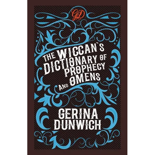 The Wiccan's Dictionary of Prophecy and Omens