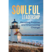 Soulful Leadership: Elevating Purpose and Empowering Change