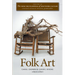 The New Encyclopedia of Southern Culture: Volume 23: Folk Art