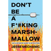 Don't Be a F*#king Marshmallow: An Illustrated Guide to Revolution