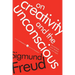 On Creativity and the Unconscious: The Psychology of Art, Literature, Love, and Religion