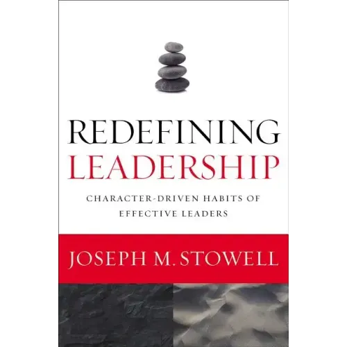 Redefining Leadership: Character-Driven Habits of Effective Leaders
