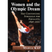 Women and the Olympic Dream: The Continuing Struggle for Equality, 1896-2021