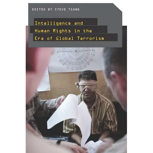 Intelligence and Human Rights in the Era of Global Terrorism
