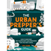 The Urban Prepper's Guide: How to Become Self-Sufficient and Prepared for the Next Crisis