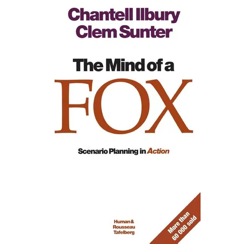 The mind of a fox: Scenario Planning in Action