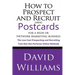 How to Prospect and Recruit using Postcards for a MLM or Network Marketing Business: The Low cost Prospecting and Recruiting Tool that Out Performs On