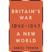 Britain's War: A New World, 1942-1947