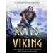 Rollo the Viking: The Life and Legacy of the Viking Ruler Who Conquered Normandy