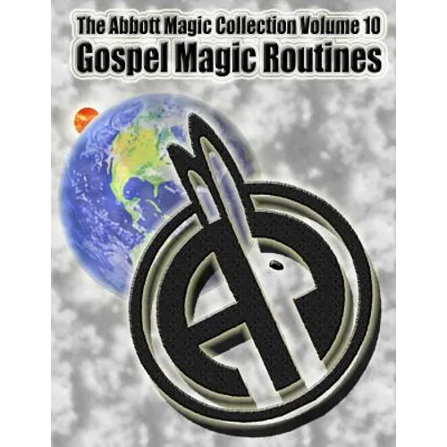 The Abbott Magic Collection Volume 10: Gospel Magic Routines