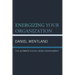 Energizing Your Organization: The Ultimate School Work Environment