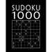 Sudoku Book For Adults: 1000 Sudoku Puzzles easy - normal - hard - expert With solutions Suduko Soduko Soduku Sudoko Sodoku whatever Boredom Buster
