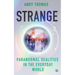 Strange: Paranormal Realities in the Everyday World