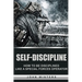 Self-Discipline: How to Build Special Forces Self-Discipline