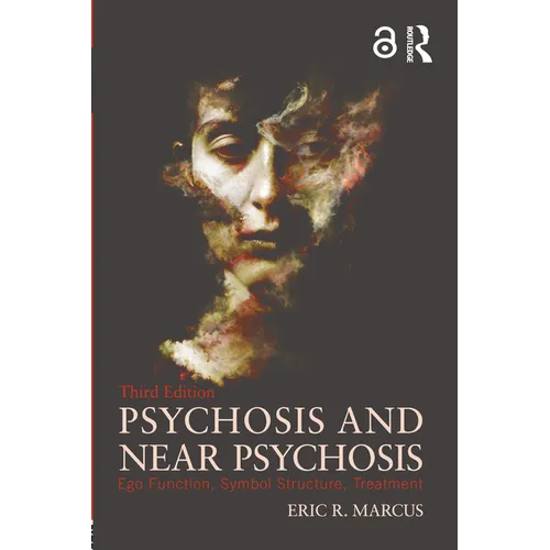 Psychosis and Near Psychosis: Ego Function, Symbol Structure, Treatment