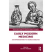 Early Modern Medicine: An Introduction to Source Analysis