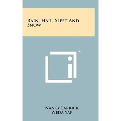 Rain, Hail, Sleet and Snow