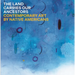 The Land Carries Our Ancestors: Contemporary Art by Native Americans