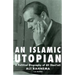 An Islamic Utopian: A Political Biography of Ali Shari'ati